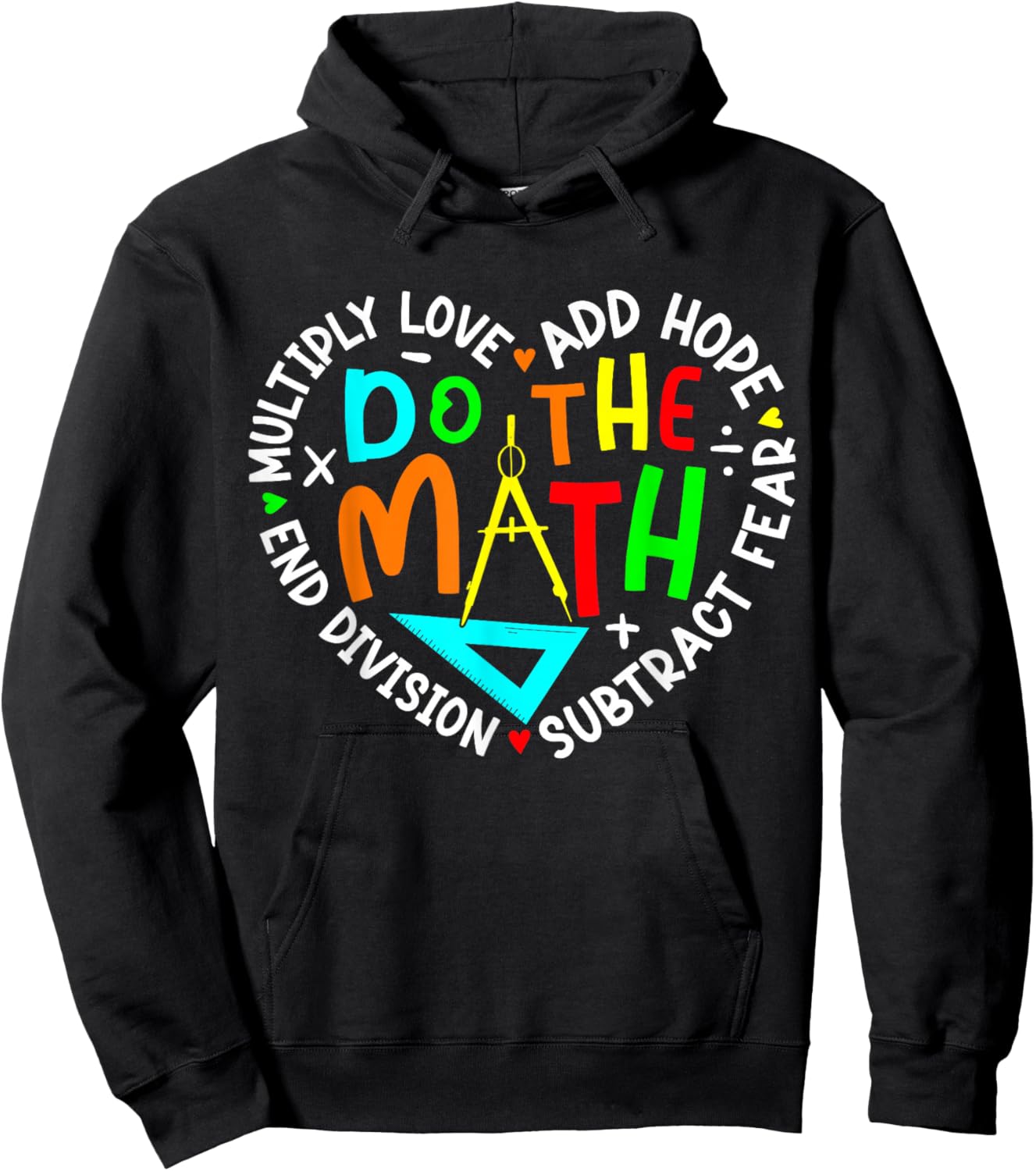 Positive Quote Inspiring Slogan Love Hope Fear Do The Math Hoodie - Hoodie | Black