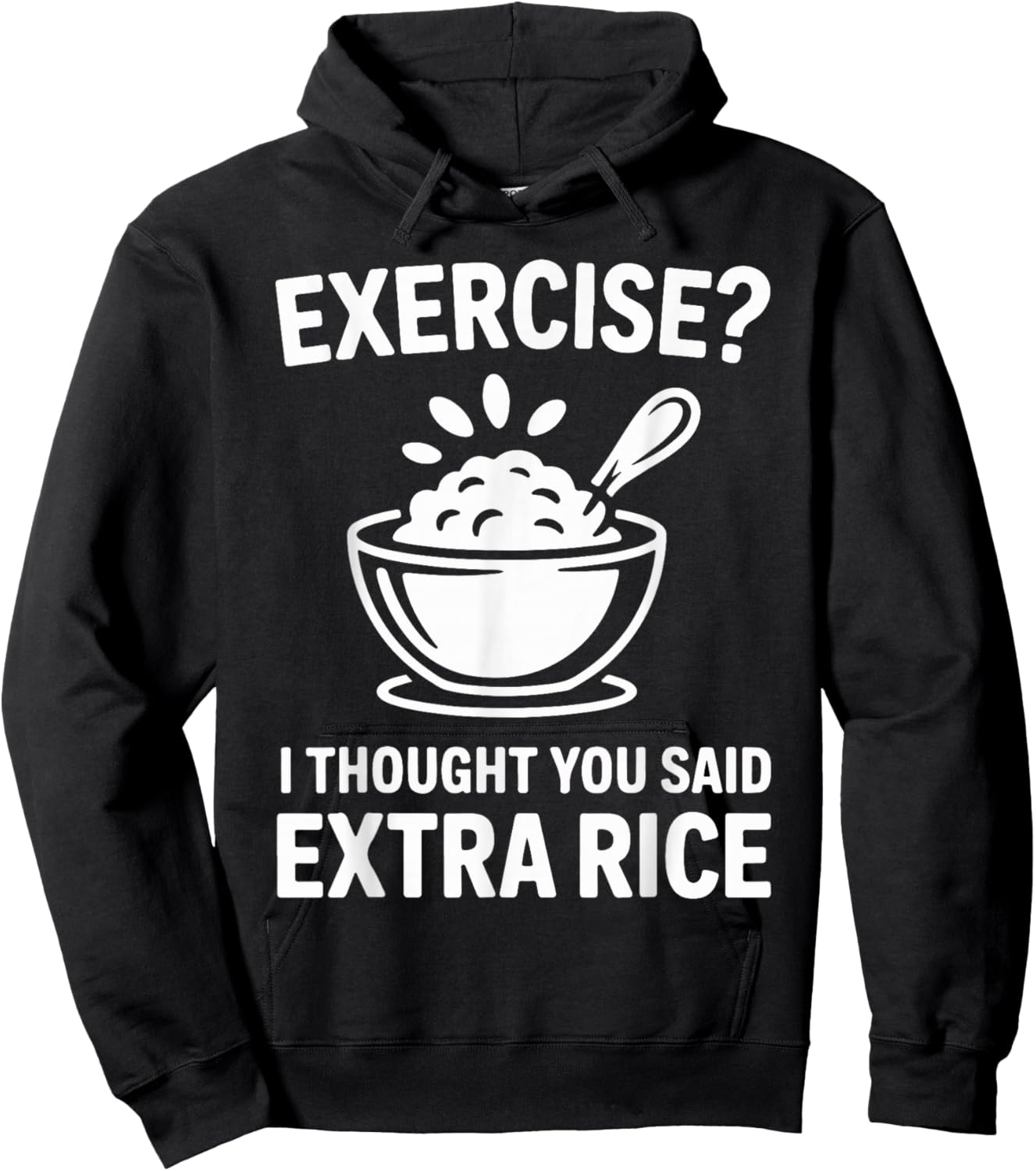 Exercise I Thought You Said Extra Rice Hoodie - Hoodie | Black