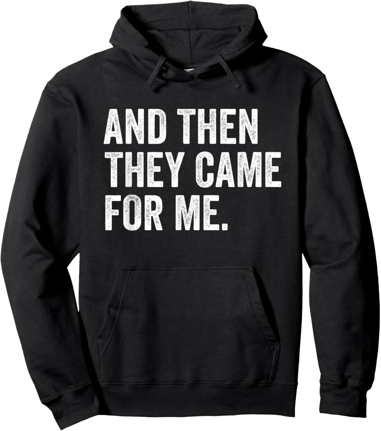 and Then They Came for Me Hoodie - Hoodie | Black