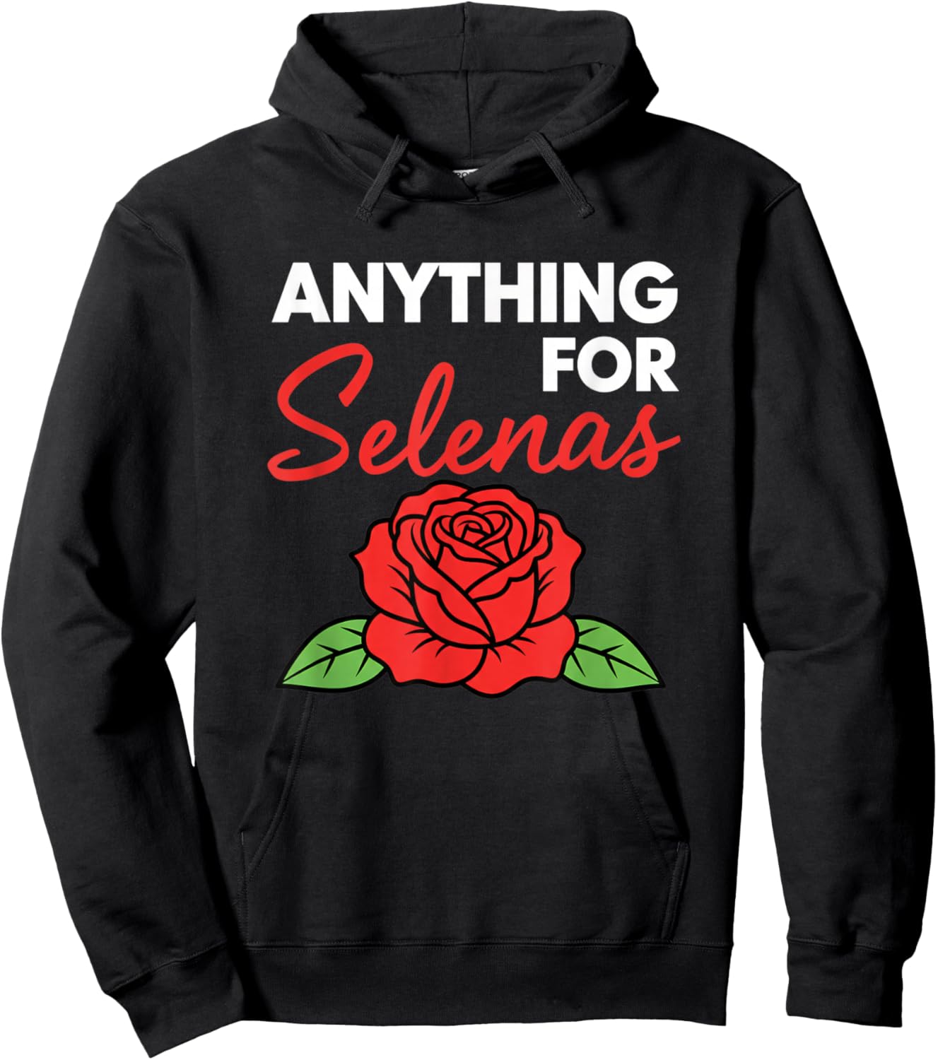 Anything for Selenas Rose Lover Fan Music Fave Hoodie - Hoodie | Black
