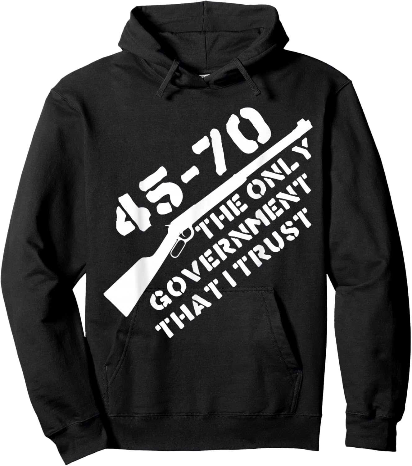 45-70 The Only Government That I Trust Rifle Hunting Outdoor Hoodie - Hoodie | Black