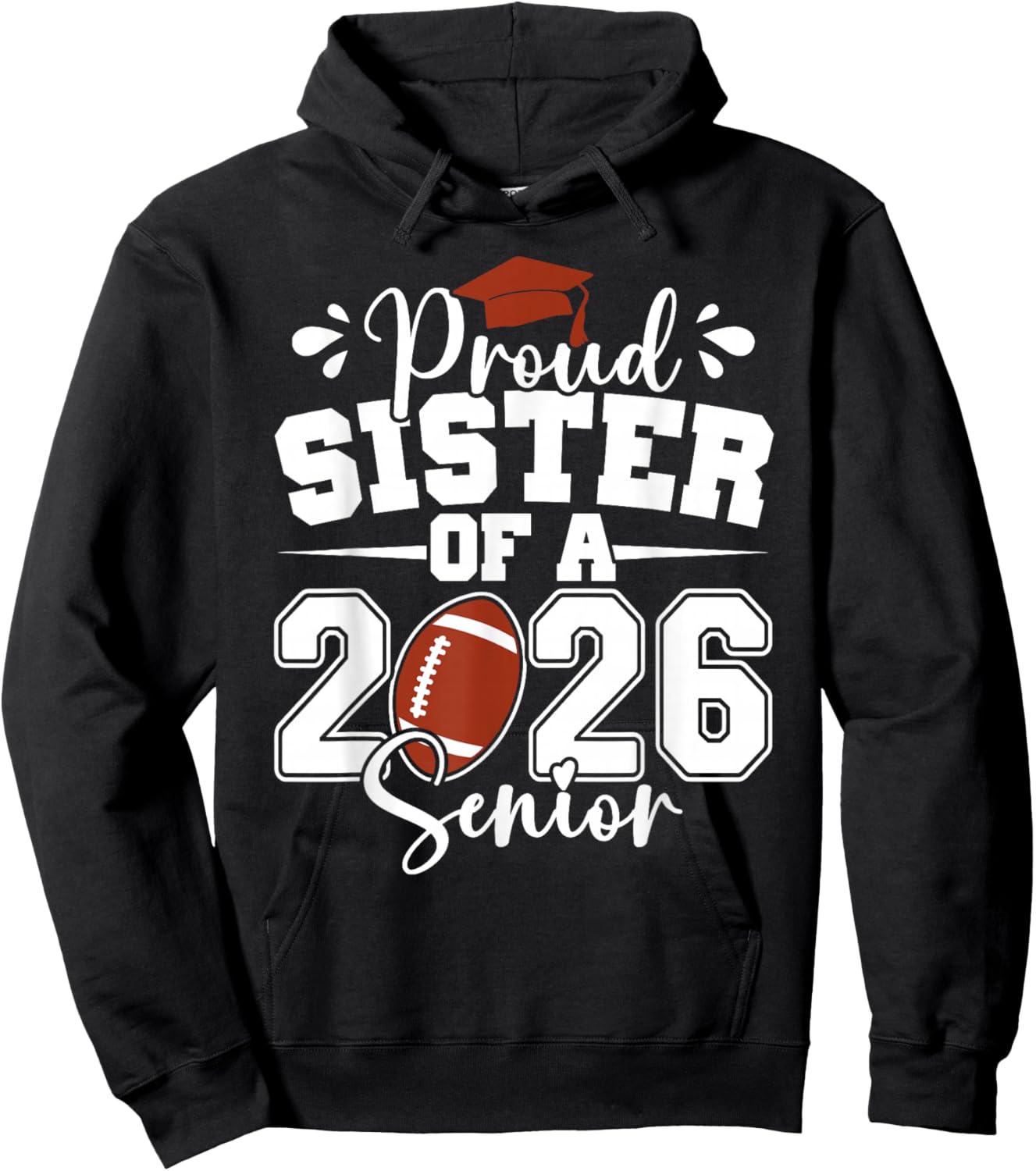 Proud Sister of A 2026 Senior Football Graduation Family Hoodie - Hoodie | Black