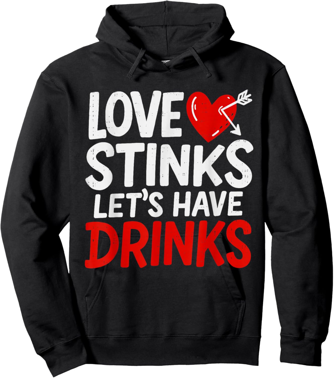 Love Stinks Drink Funny Anti Valentines Day Singles Drinking Hoodie - Hoodie | Black