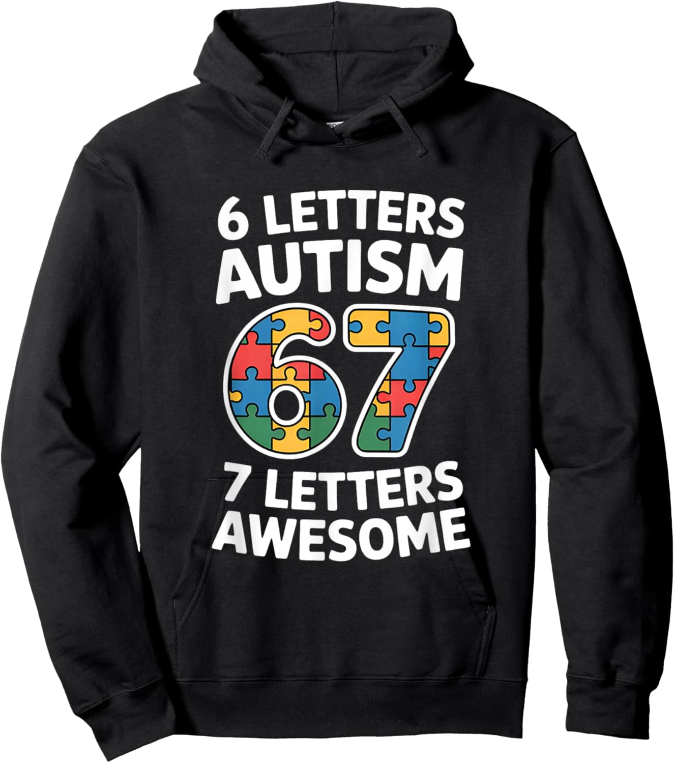 6 Letters Autism 7 Letters Awesome 67 Autism Awareness Hoodie - Hoodie | Black