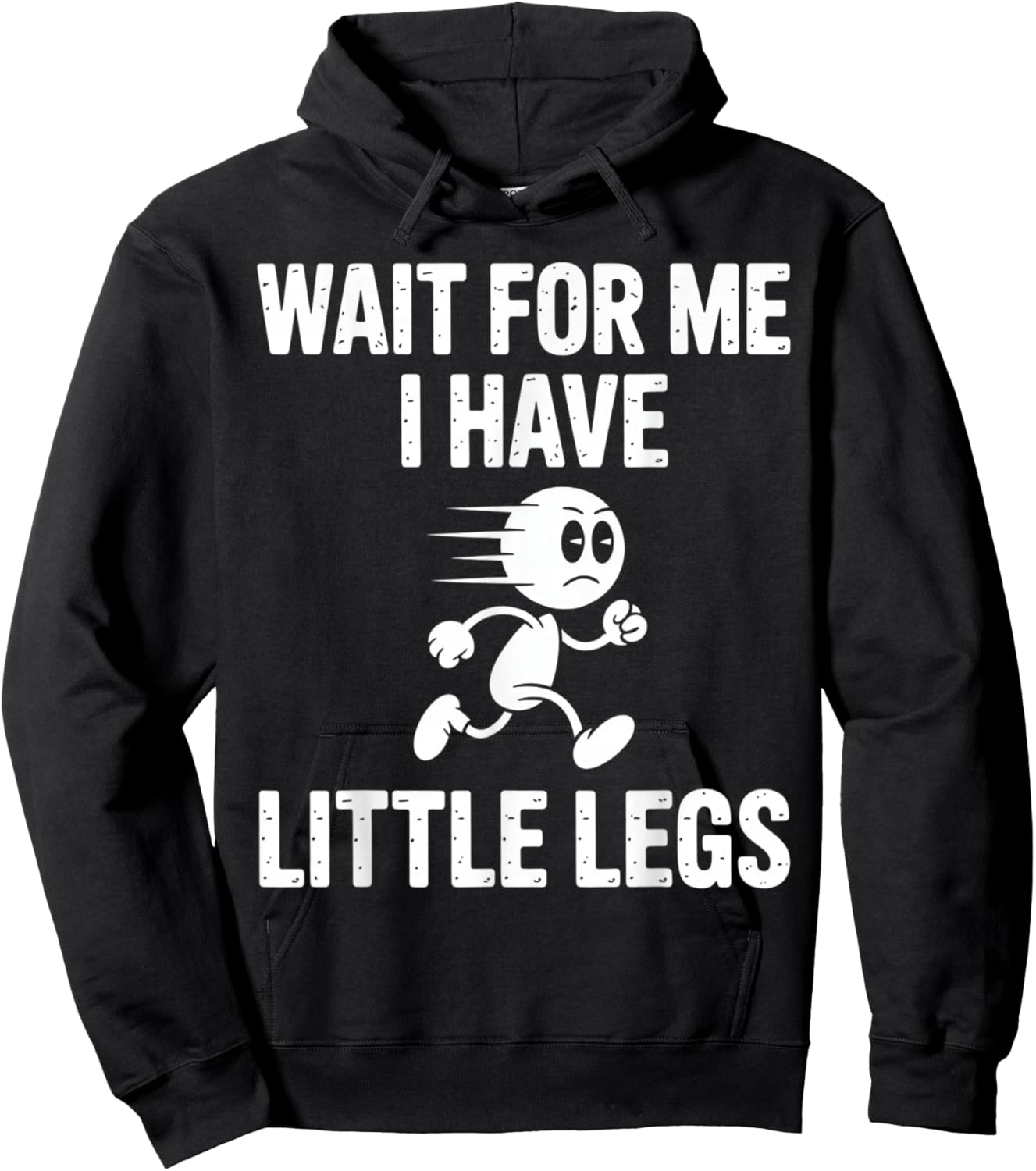 Wait for Me I Have Little Legs Funny Running Hoodie - Hoodie | Black