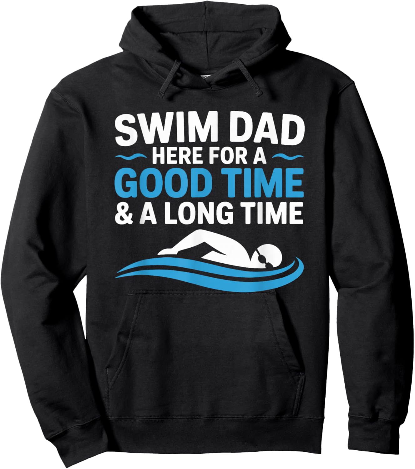 Swim Dad Here for A Good Time, Swimming Swimmer Father Hoodie - Hoodie | Black