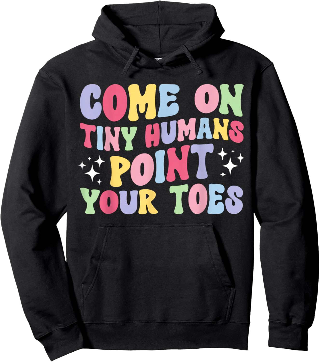 Point Your Toes Dance Teacher Dancing Teacher Hoodie - Hoodie | Black