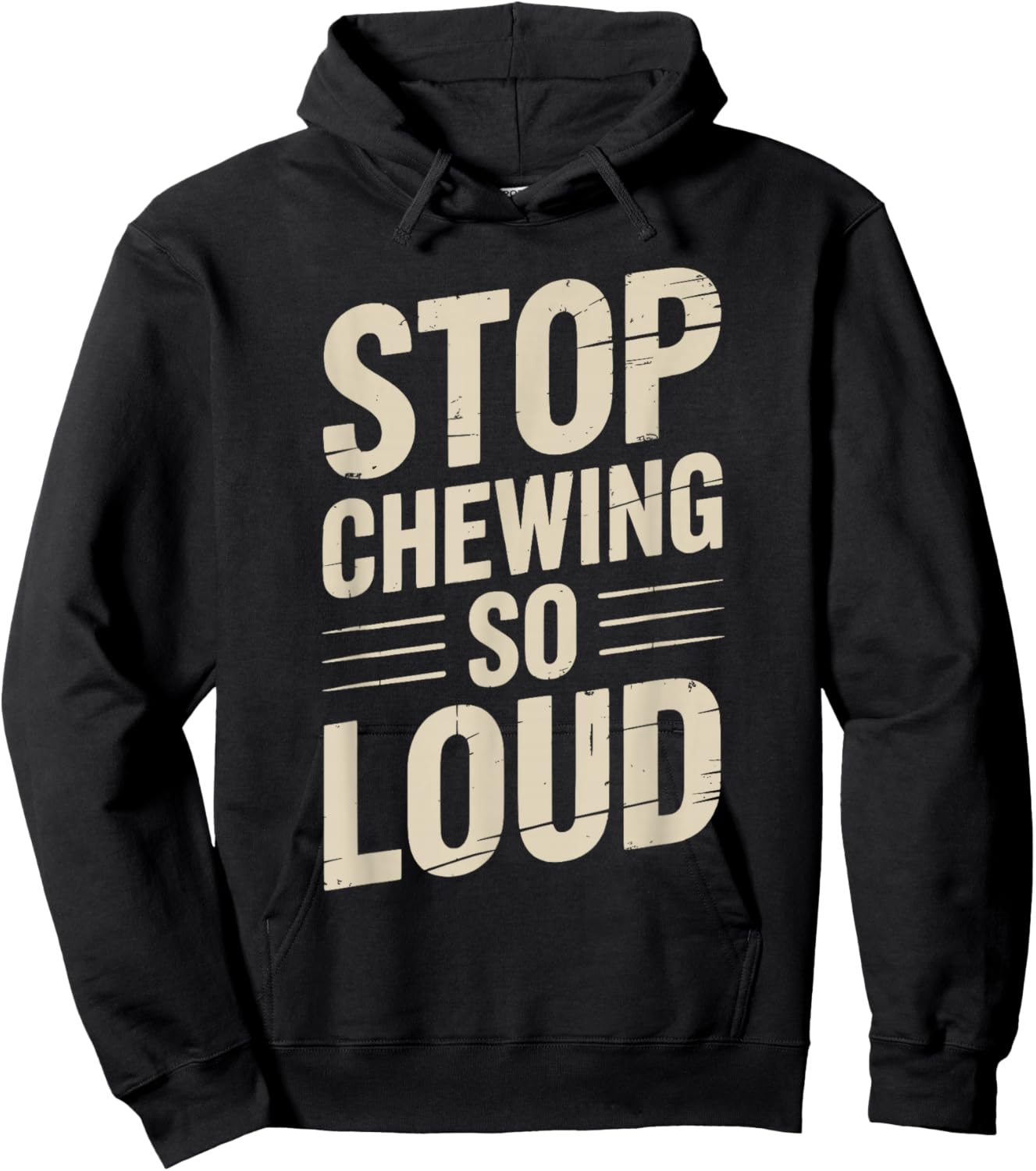 Stop Chewing So Loud Funny Saying Hoodie - Hoodie | Black