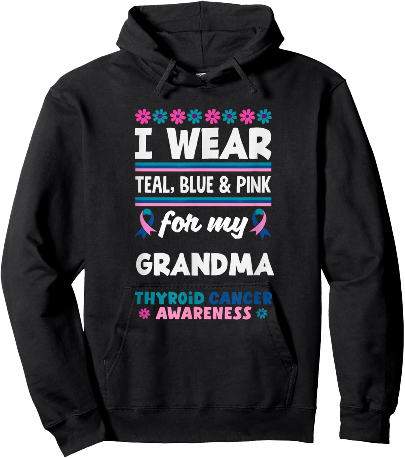 I Wear Teal, Blue & Pink for My Grandma Thyroid Cancer Hoodie - Hoodie | Black