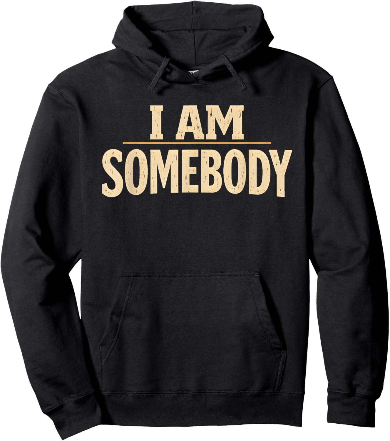 I Am Somebody Civil Rights Empowerment Black History Message Hoodie - Hoodie | Black