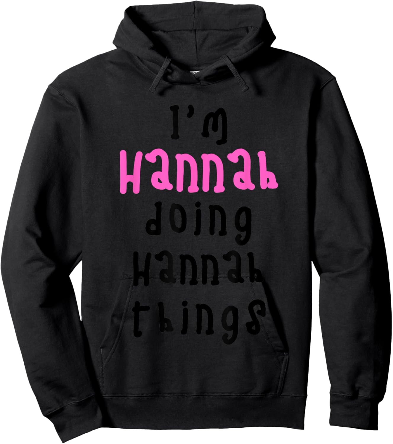 I'm Hannah Doing Hannah Things. Cute Personalized Slogan for Hoodie - Hoodie | Black