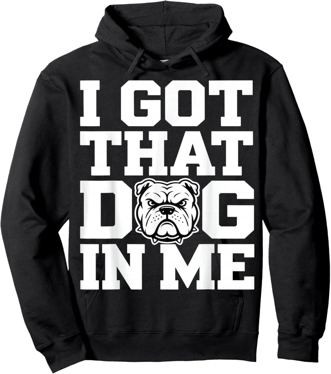 I Got ;That Dog in Me Streetwear Funny Shirt Hoodie - Hoodie | Black