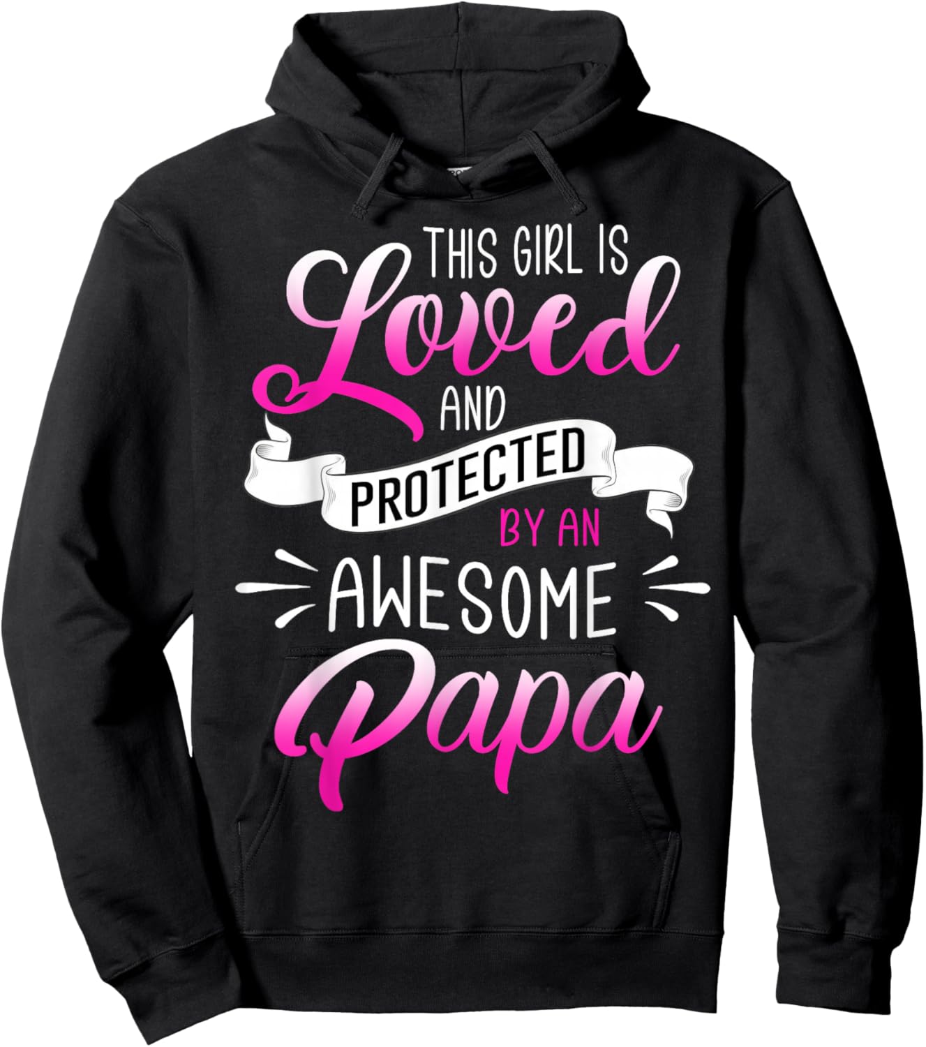 Funny This Girl is Loved and Protected by an Awesome Papa Hoodie - Hoodie | Black