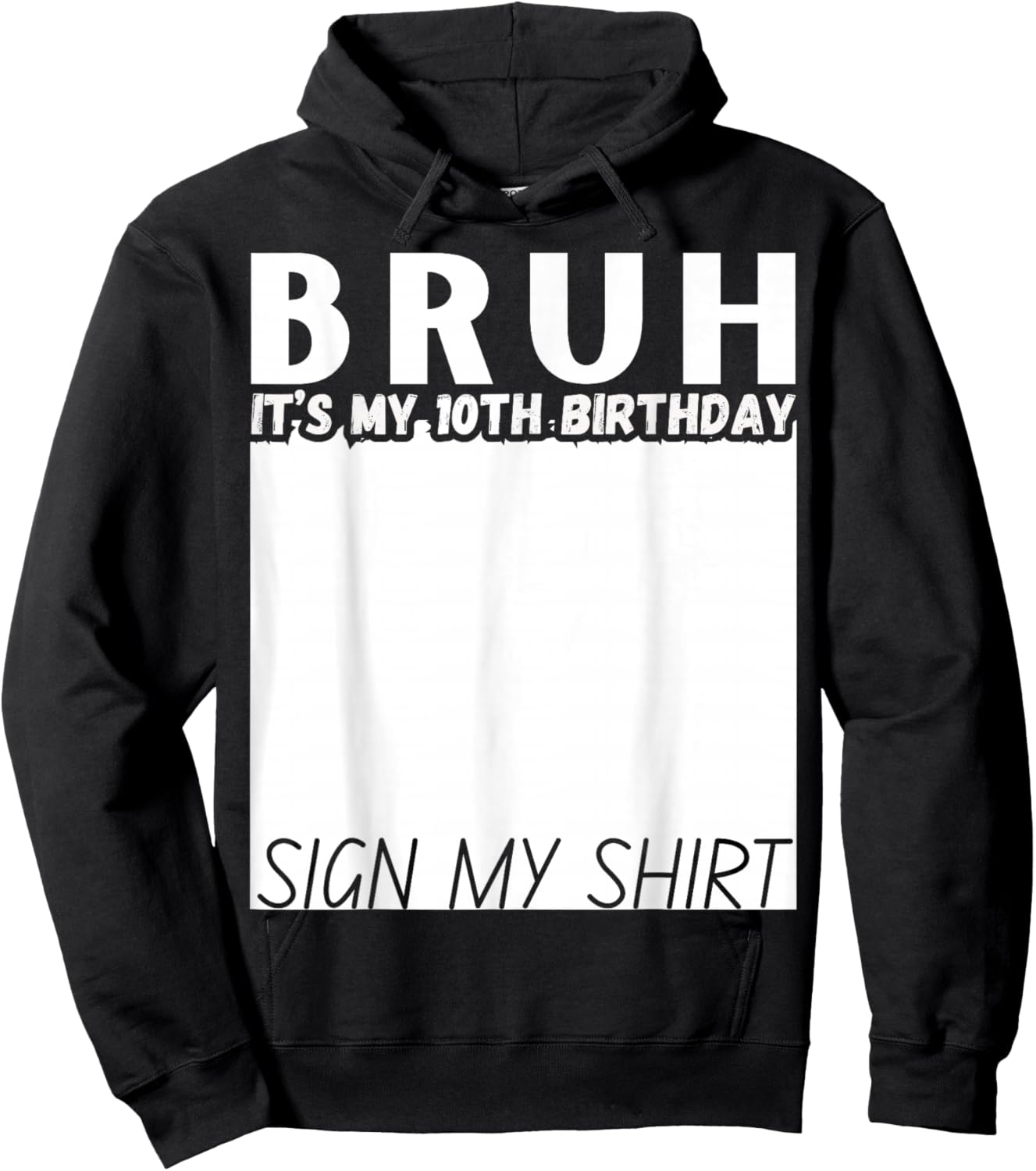 10 Year Old Bruh It's My 10th Birthday Sign My Shirt Funny Hoodie - Hoodie | Black