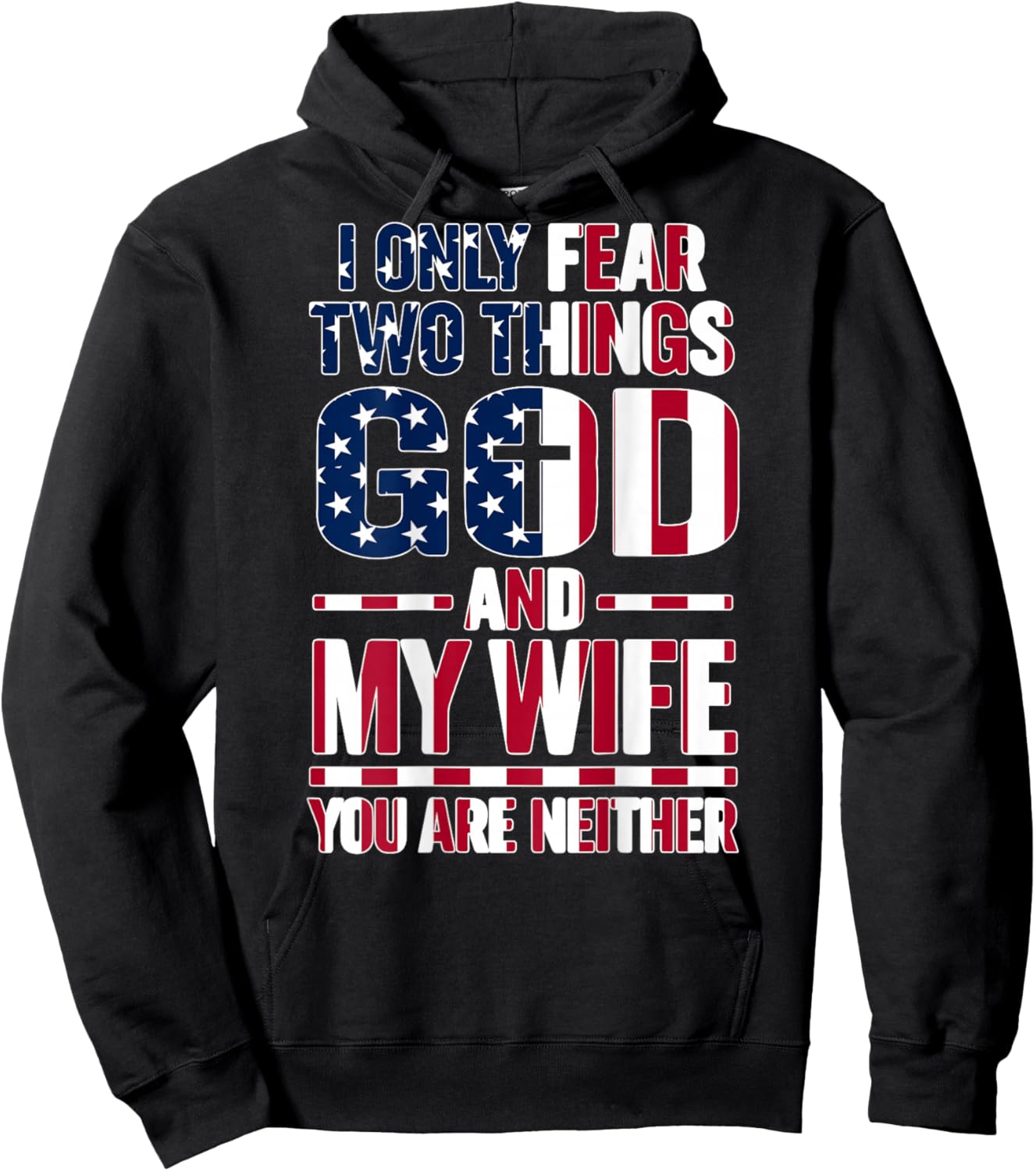 I Only Fear Two Things God and My Wife Dad Husband (ON Back) Hoodie - Hoodie | Black