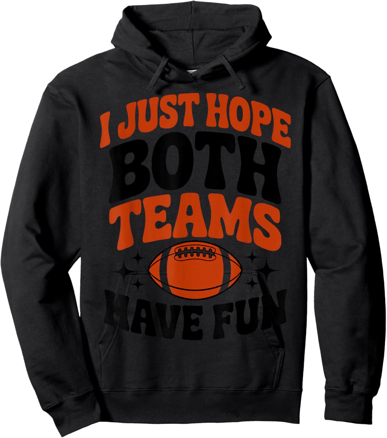 I Just Hope Both Team Have Fun Game Day Football Player Fan Hoodie - Hoodie | Black