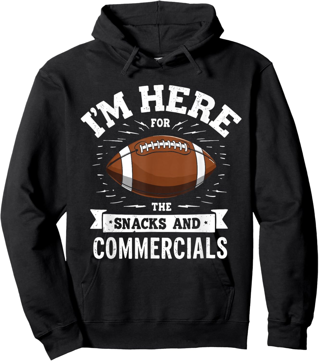 I'm Here for The Snacks and Commercials Football Men Women Hoodie - Hoodie | Black