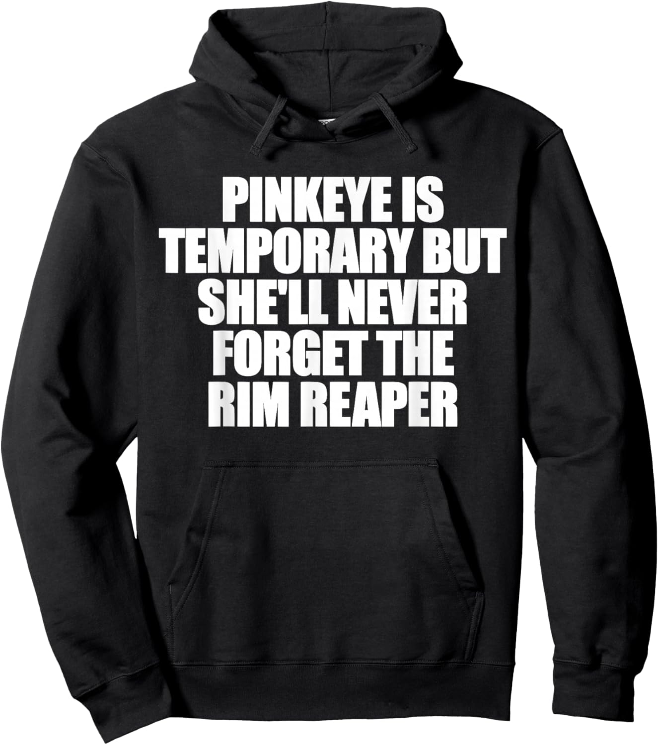 Pinkeye is Temporary But She'll Never Forget The Rim Reaper Hoodie - Hoodie | Black