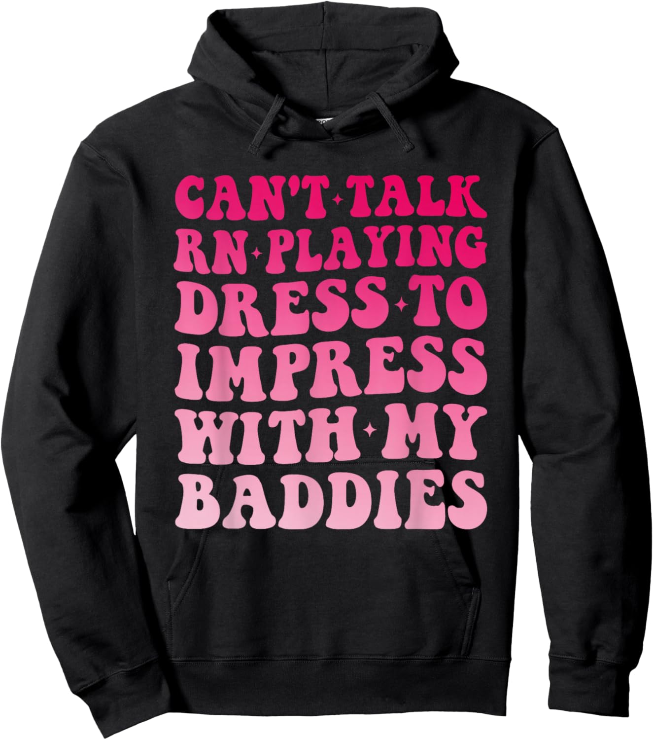 Can't Talk RN Playing Dress to Impress with My Baddies Girls Hoodie - Hoodie | Black