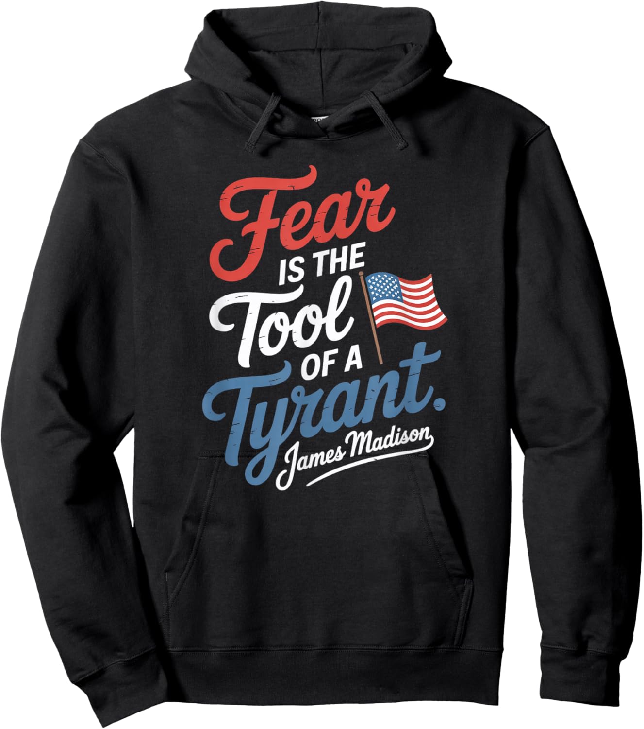 Fear is The Tool of a Tyrant Patriotic Flag Apparel Hoodie - Hoodie | Black