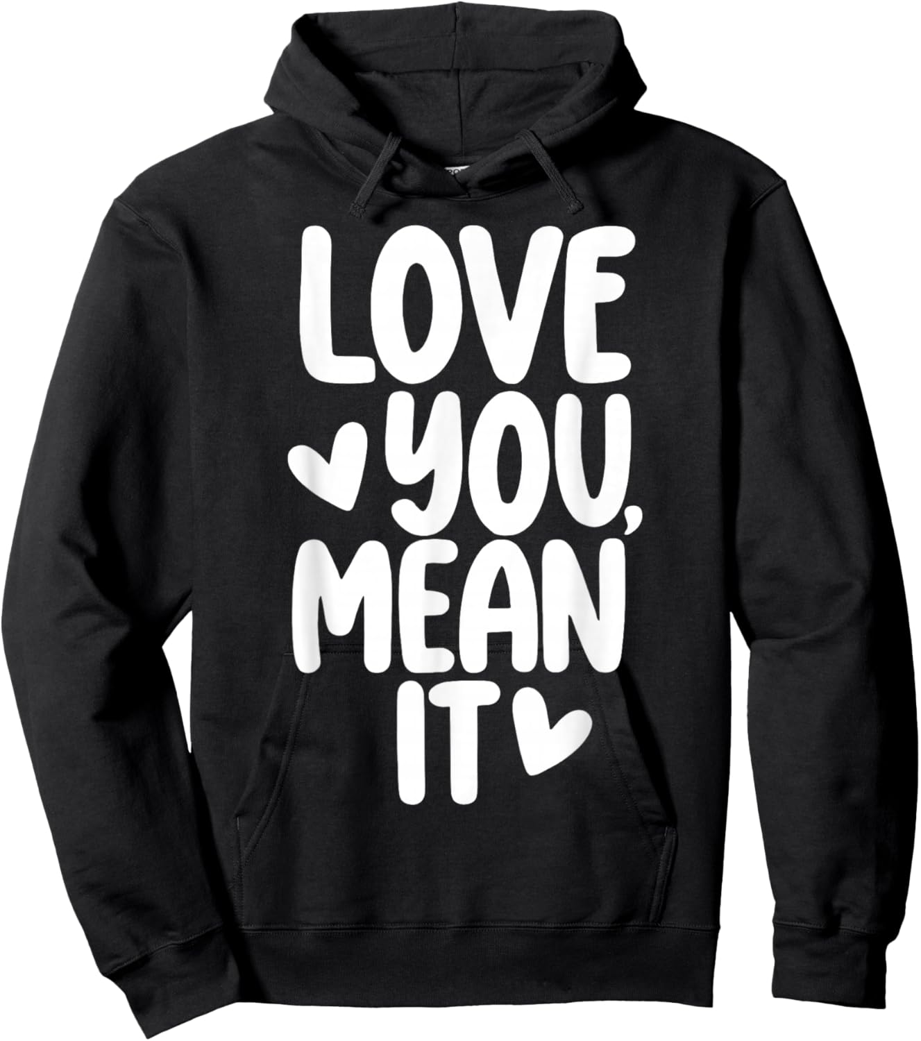 Love You Mean It Hoodie - Hoodie | Black