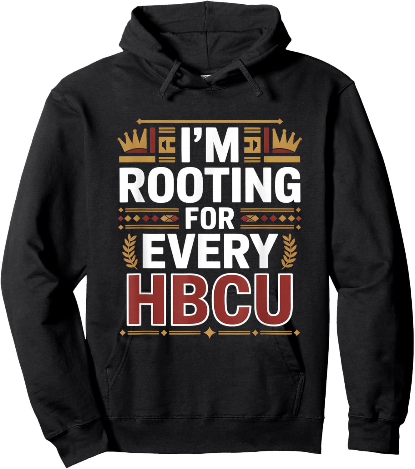 HBCU Black History Month I'm Rooting for Every HBCU Hoodie - Hoodie | Black