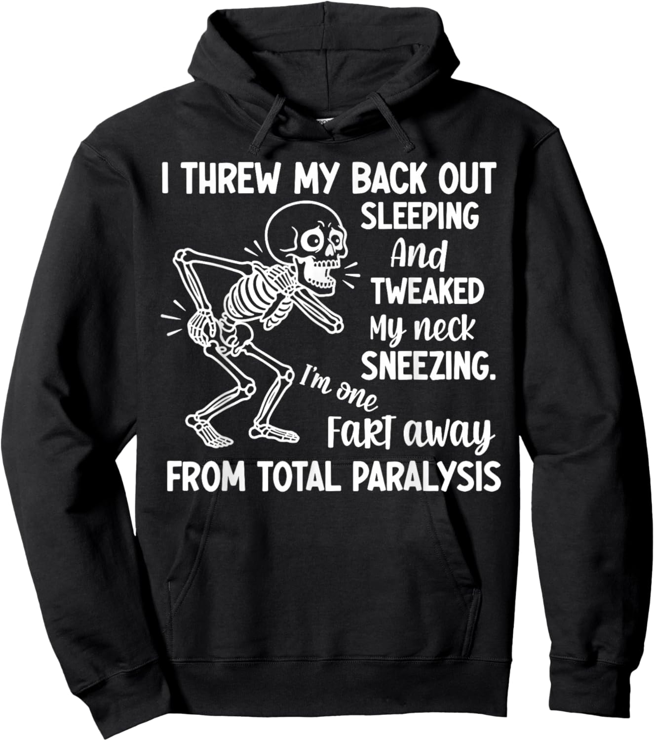 Skeleton I Threw My Back Out Sleeping and Tweaked My Neck Hoodie - Hoodie | Black