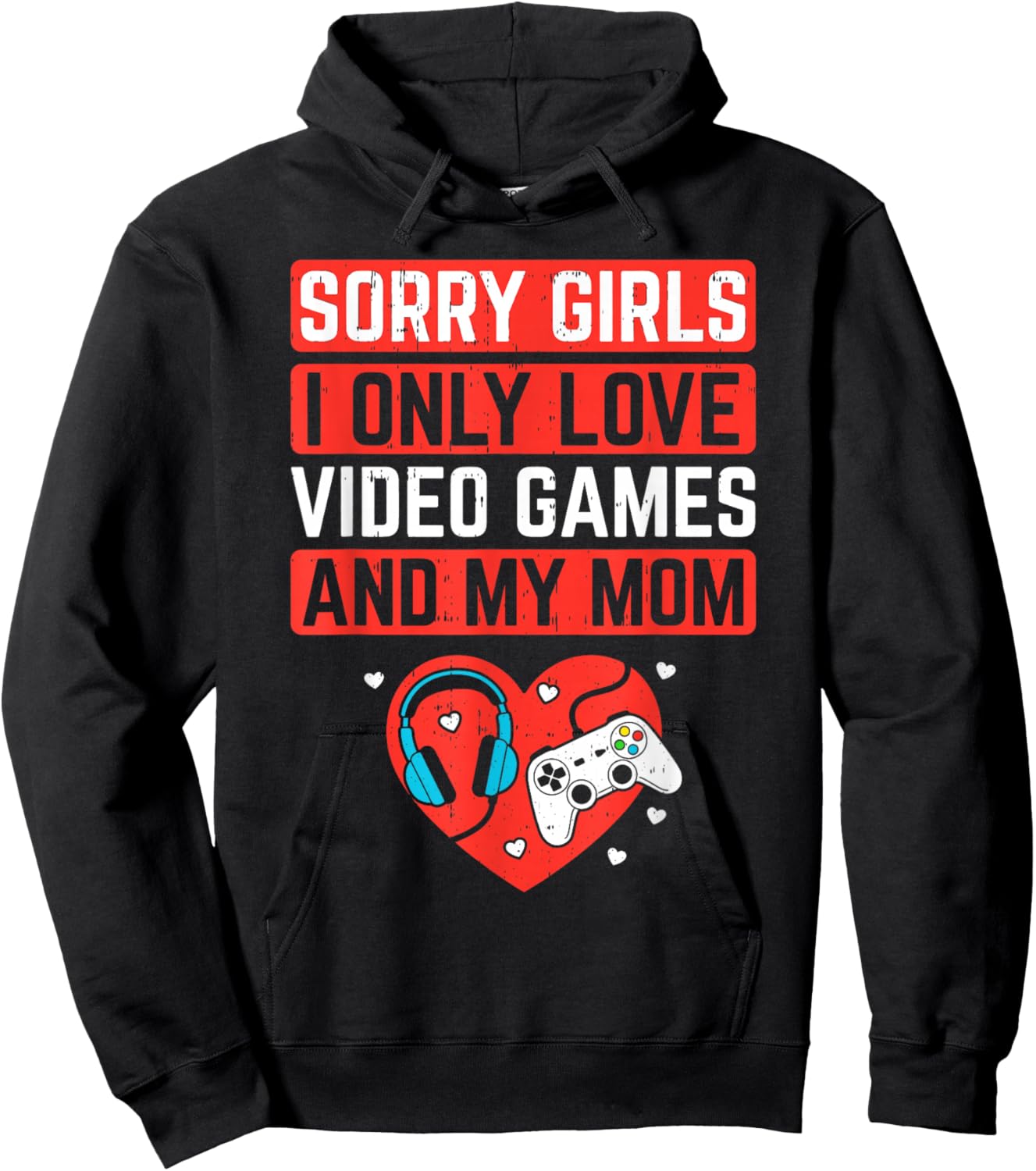 Sorry Girls I Love Video Game and Mom Valentines Kids Boys Hoodie - Hoodie | Black