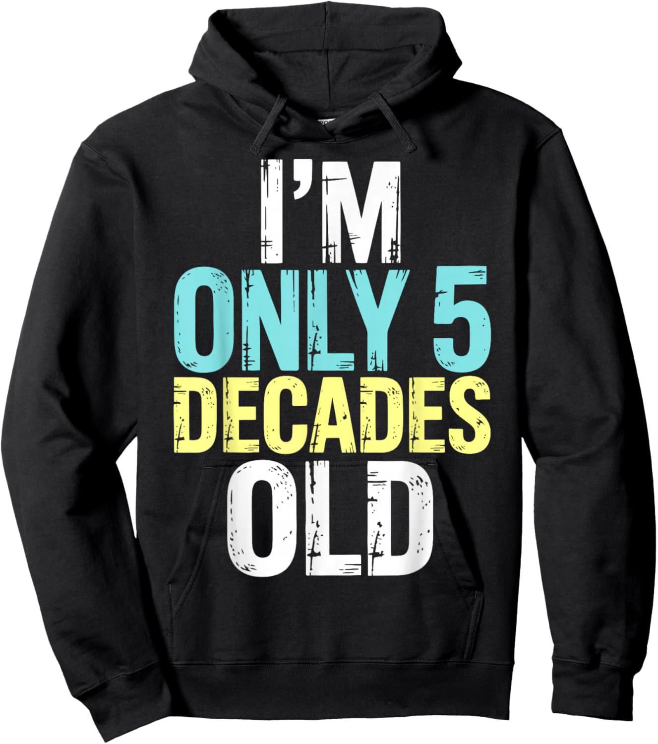 I'm Only 5 Decades Old, Retro Funny 50th Birthday Hoodie - Hoodie | Black