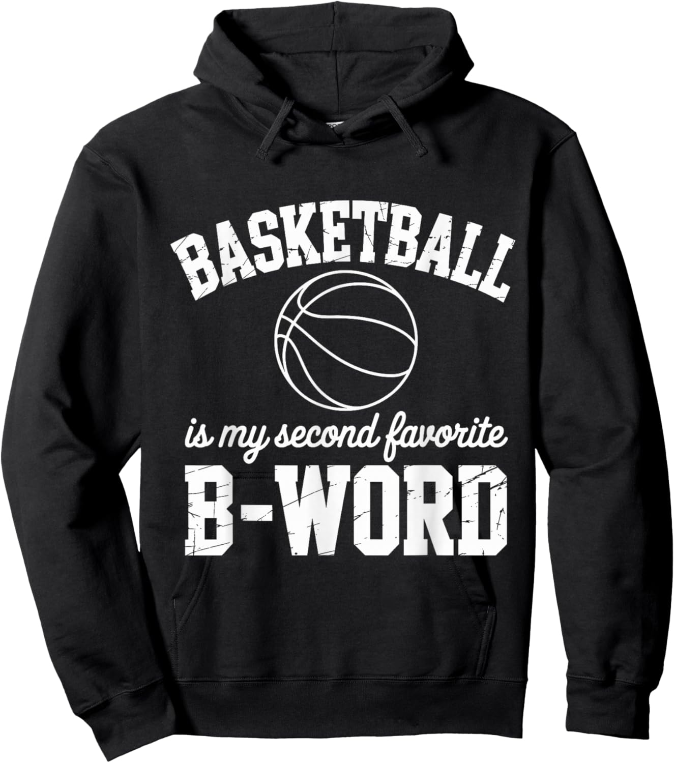 Basketball is My Second Favorite B Word Funny Basketball Fan Hoodie - Hoodie | Black