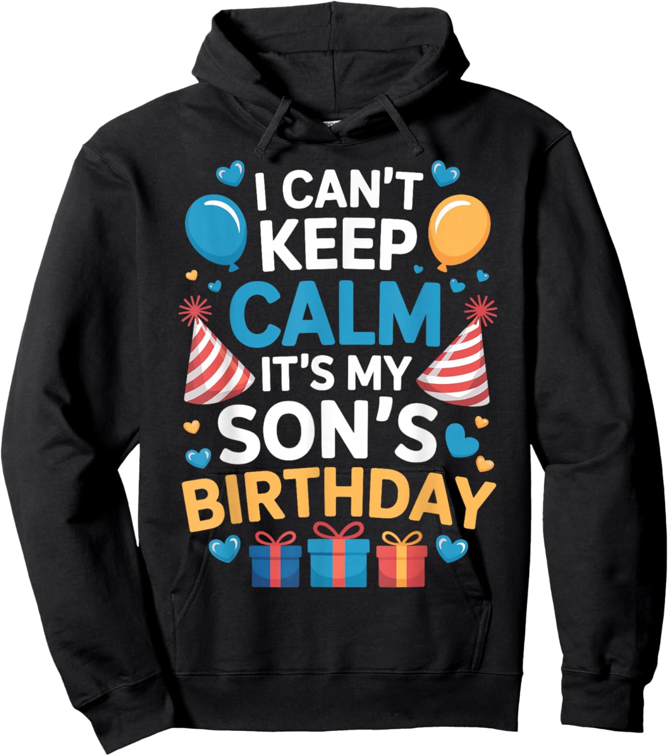 Funny I Can’t Keep Calm It’s My Son’s Birthday Family Party Hoodie - Hoodie | Black