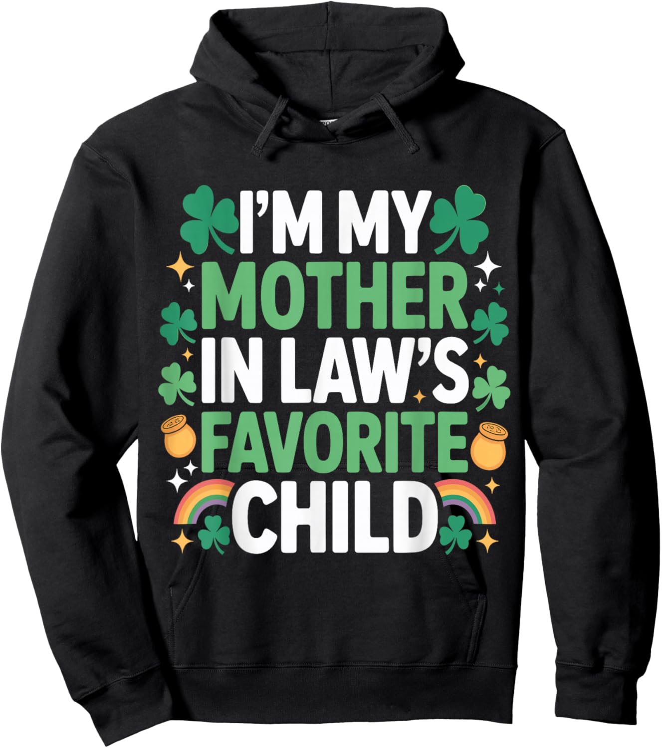 Family St Patricks Day I'm My Mother in Laws Favorite Child Hoodie - Hoodie | Black