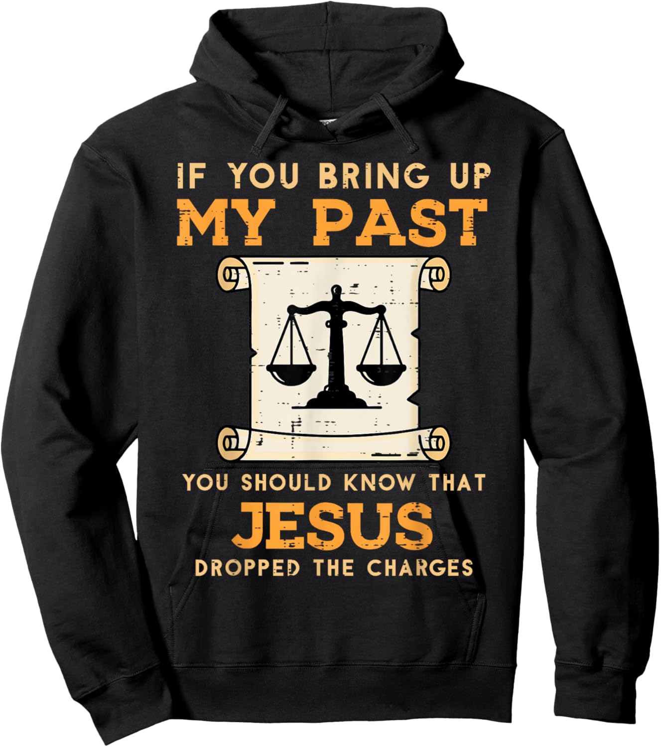 Bring Up My Past Jesus Drop Charges Christian Men Women Kids Hoodie - Hoodie | Black