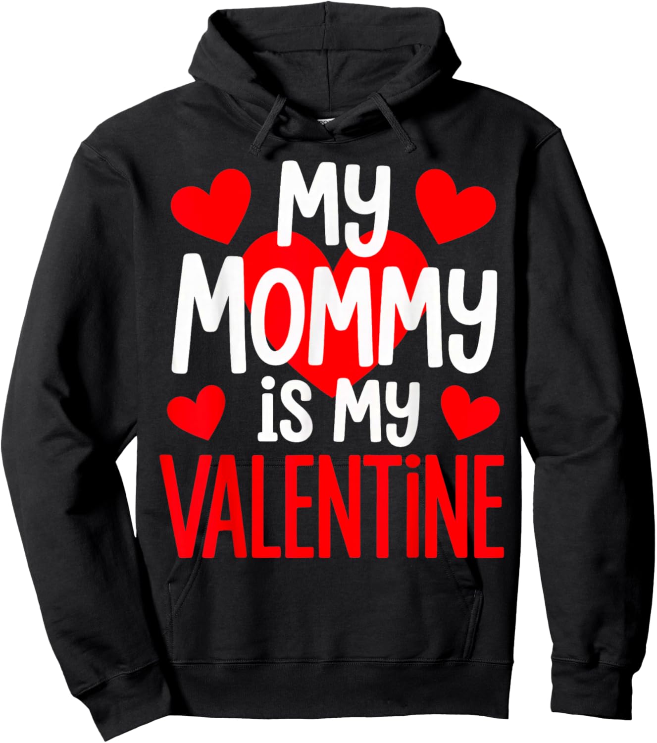 Mommy is My Valentine Hoodie - Hoodie | Black