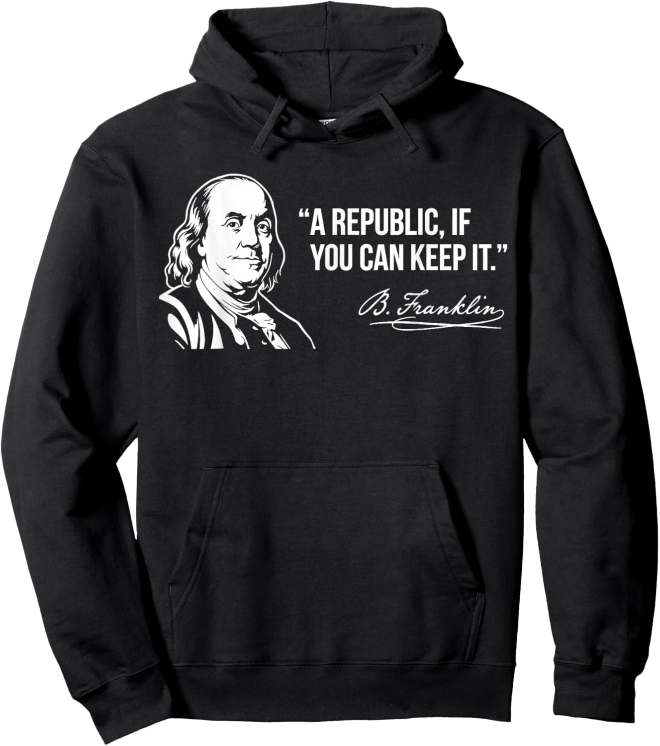 Benjamin Franklin A Republic If You Can Keep It Quote Hoodie - Hoodie | Black