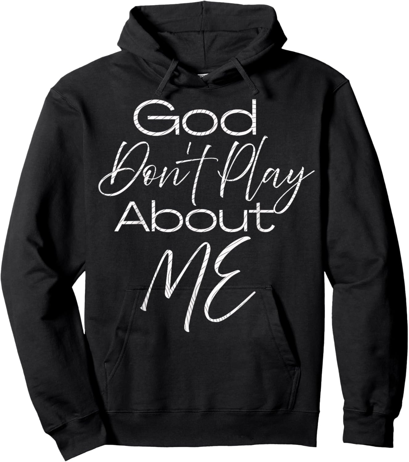 God Don't Play About Me Hoodie - Hoodie | Black