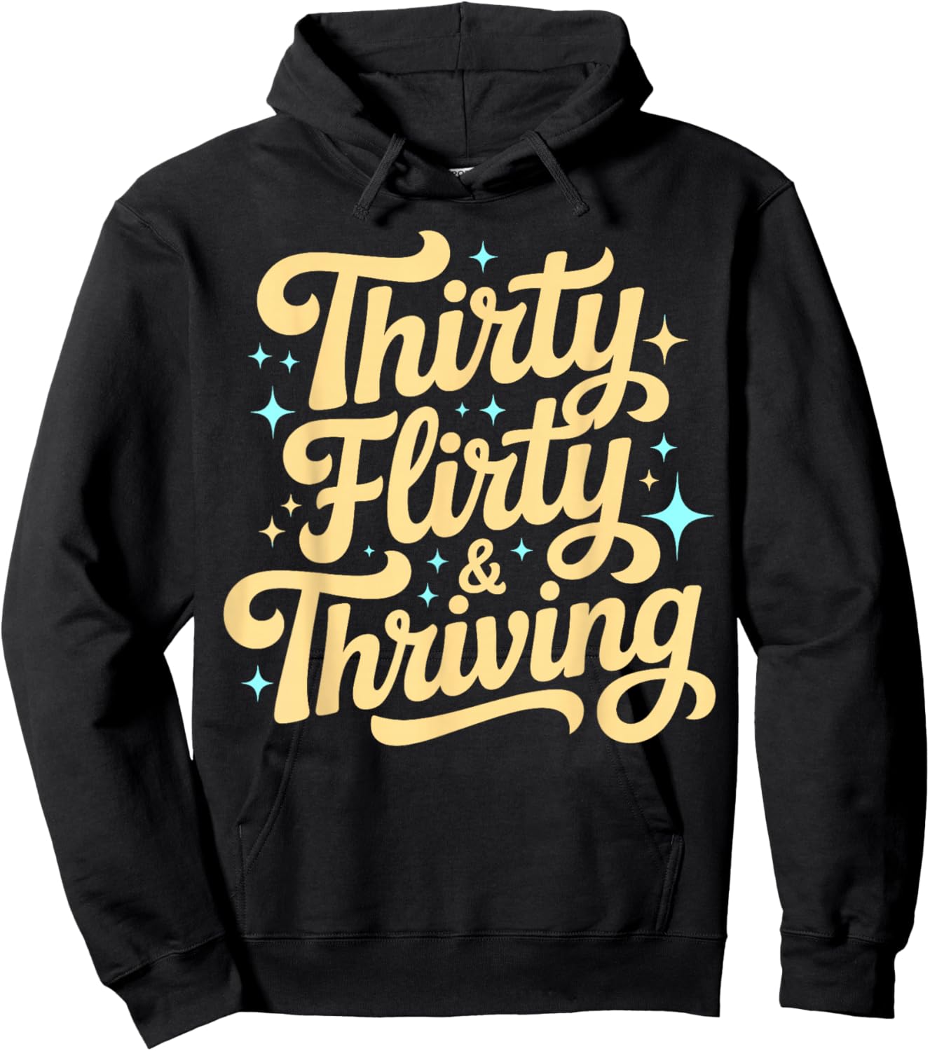 Thirty Flirty & Thriving 30th Birthday Girl 30 Years Hoodie - Hoodie | Black