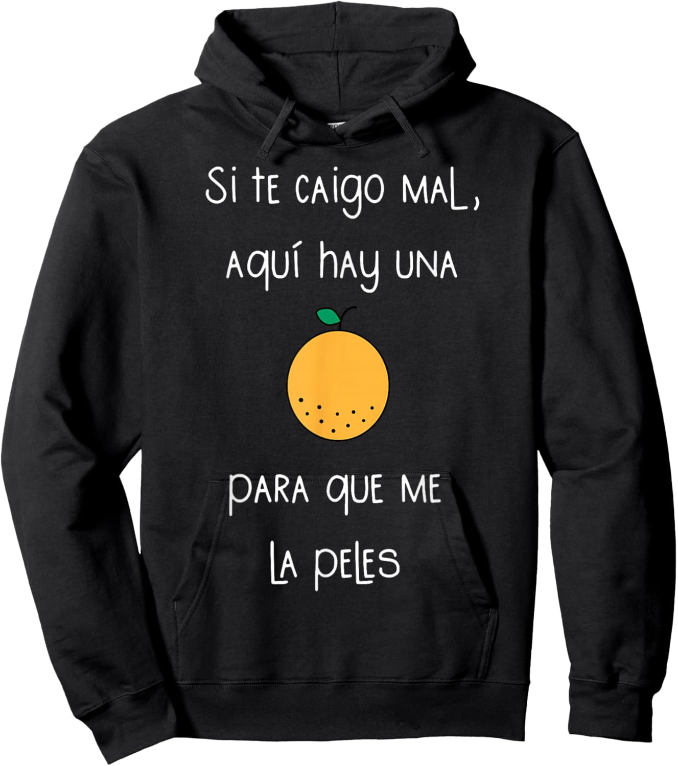 Si Te Caigo Mal Aqui Hay UNA para Que Me La Peles Hoodie - Hoodie | Black
