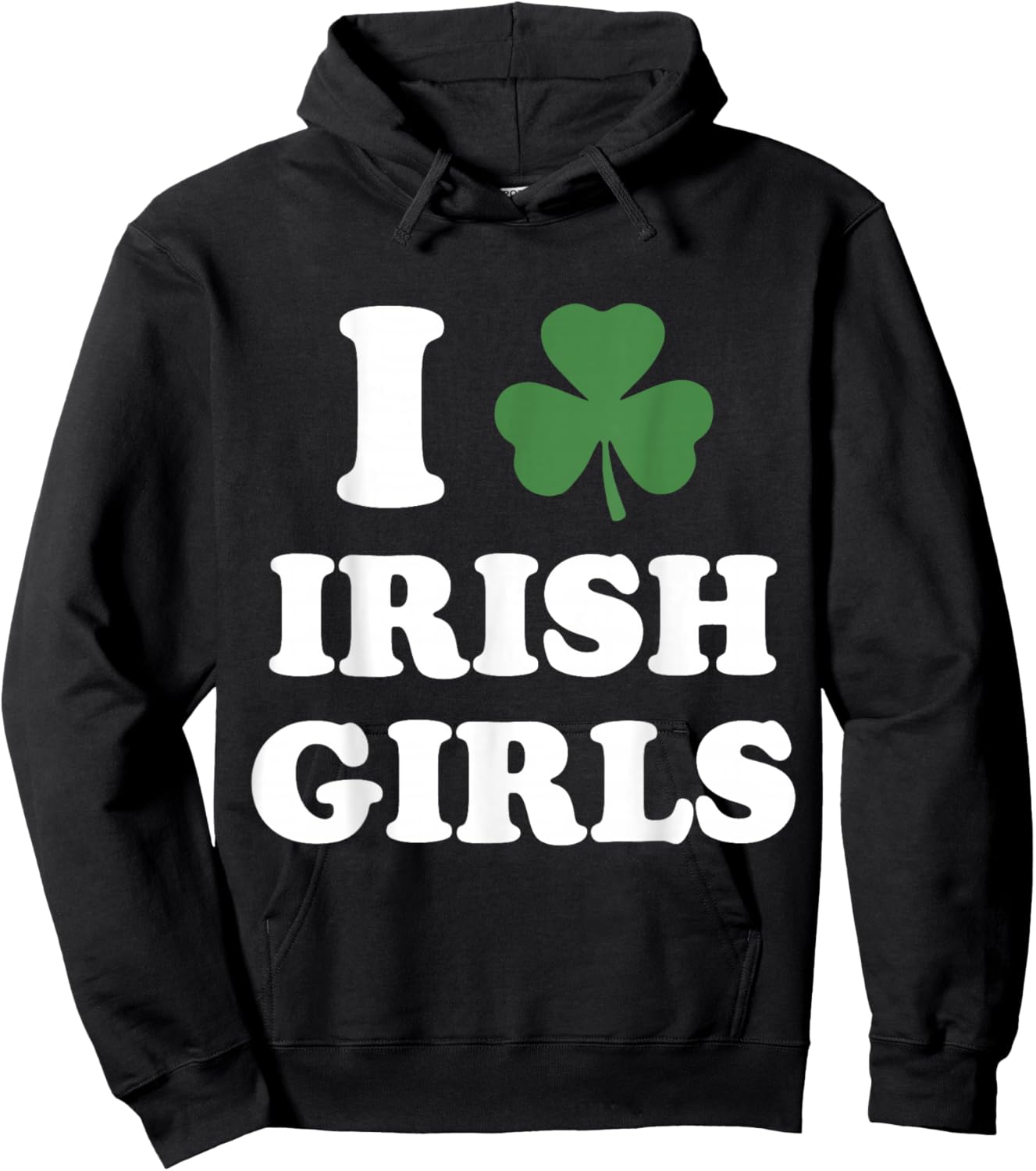 I Love Irish Girls Funny St Patricks Day Shamrock Party Hoodie - Hoodie | Black