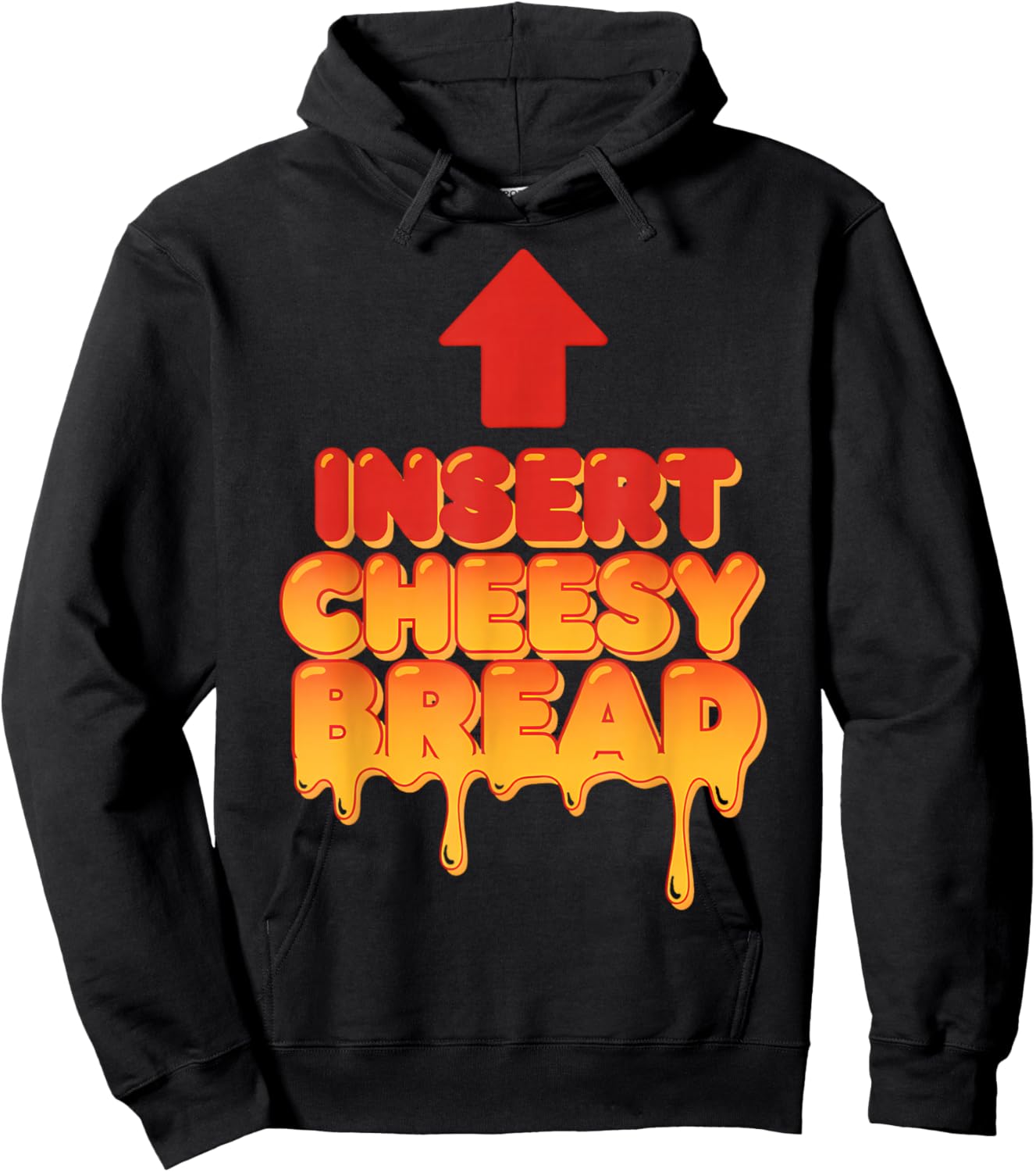 Funny Insert Cheesy Bread Meme Humor Food Lovers Hoodie - Hoodie | Black