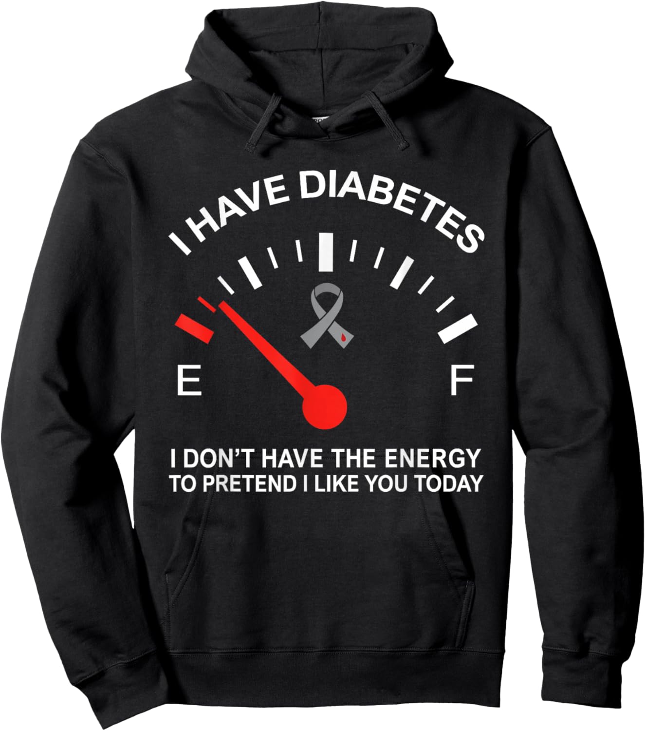 I Have Diabetes I Dont Have The Energy to Pretend I Like You Hoodie - Hoodie | Black