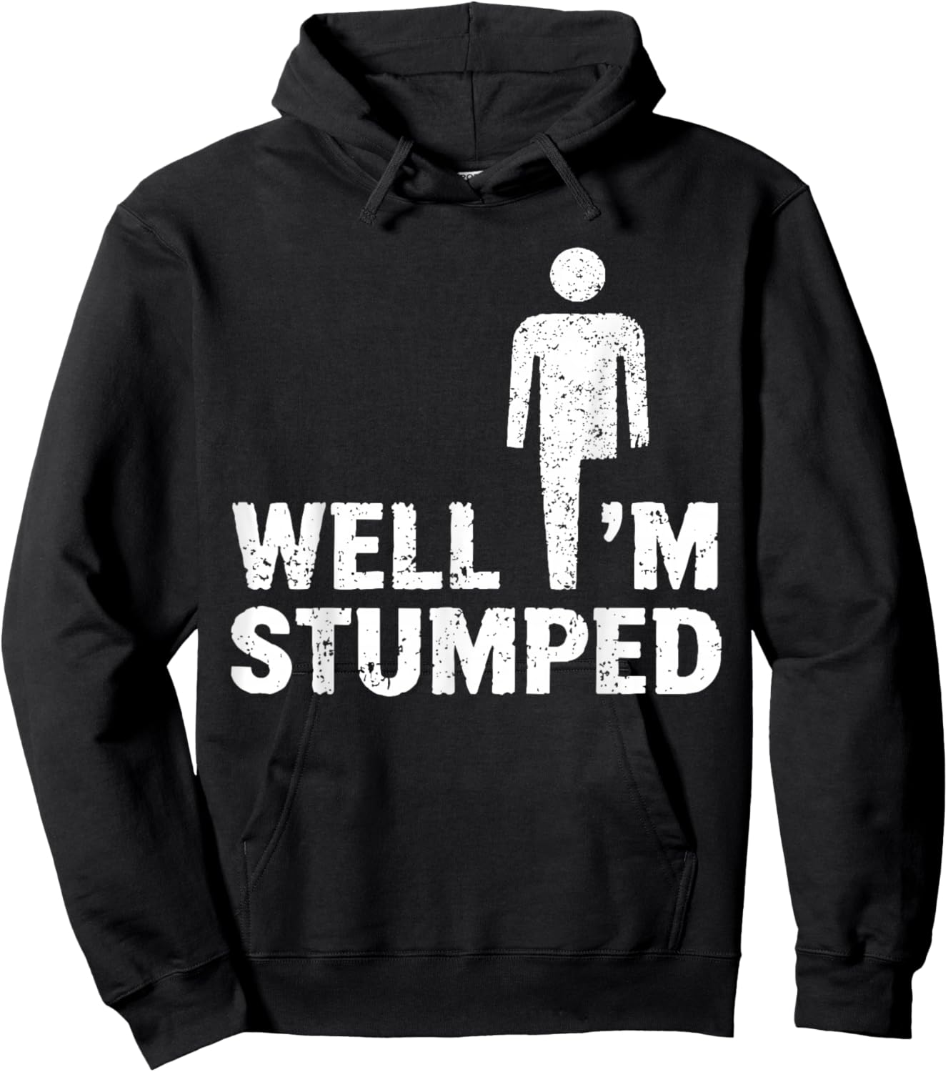 Amputee Funny Shirt Well I'm stumped Hoodie - Hoodie | Black