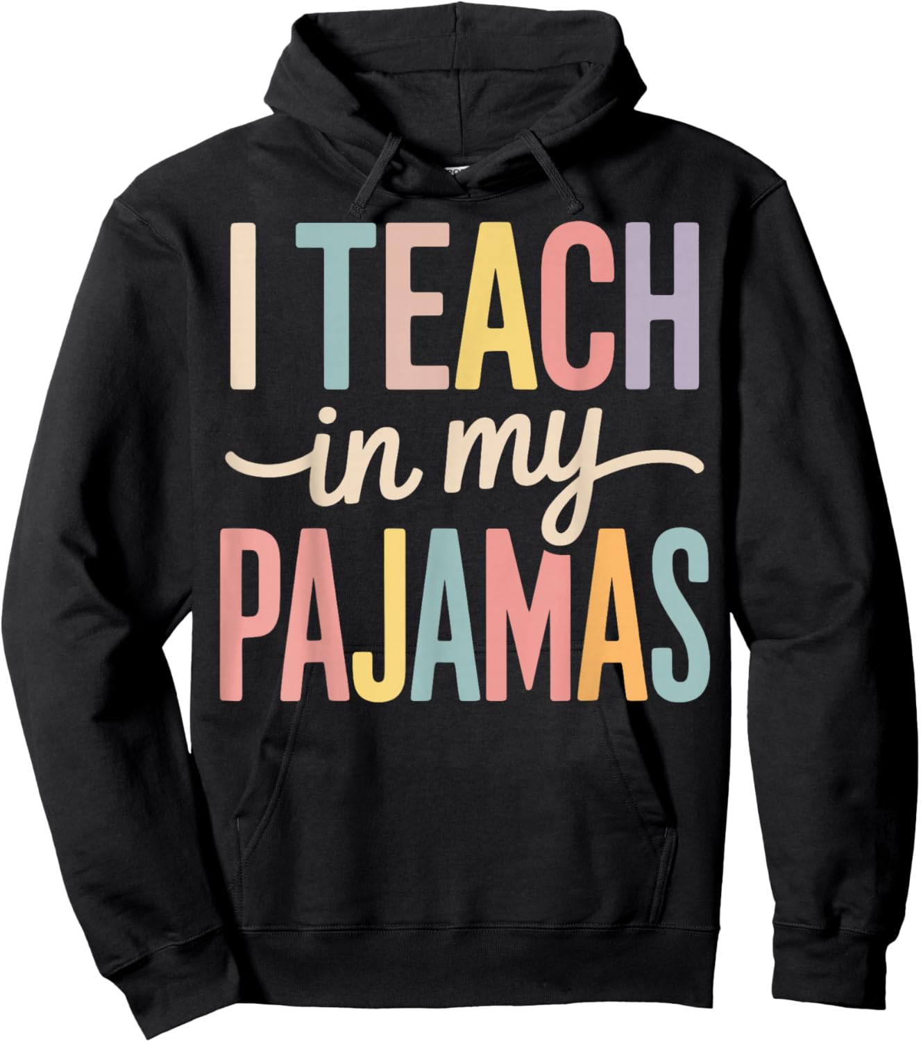 I Teach in My Pajamas Hoodie - Hoodie | Black