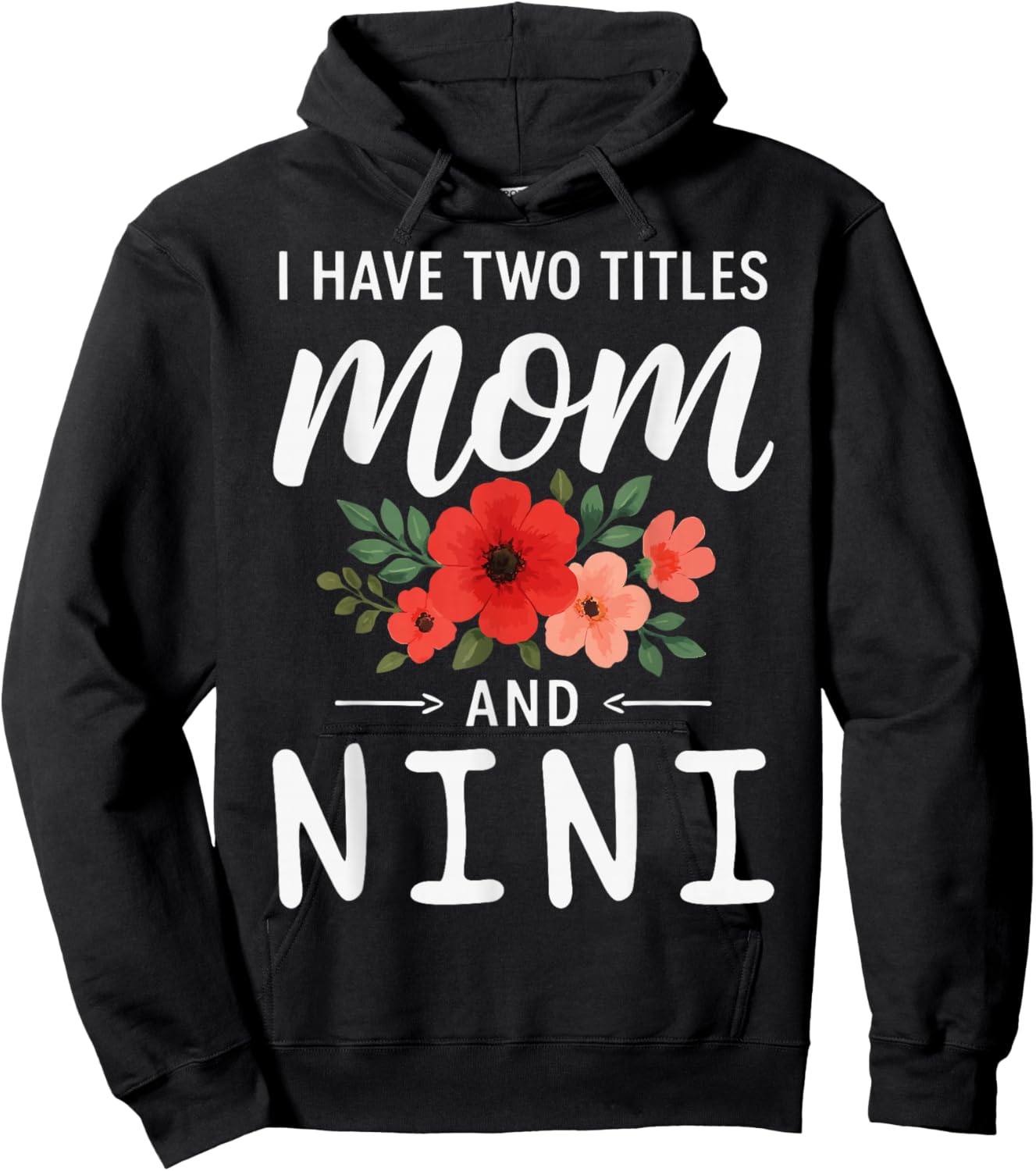 I Have Two Titles Mom and NINI Mother’s Day Grandma Hoodie - Hoodie | Black