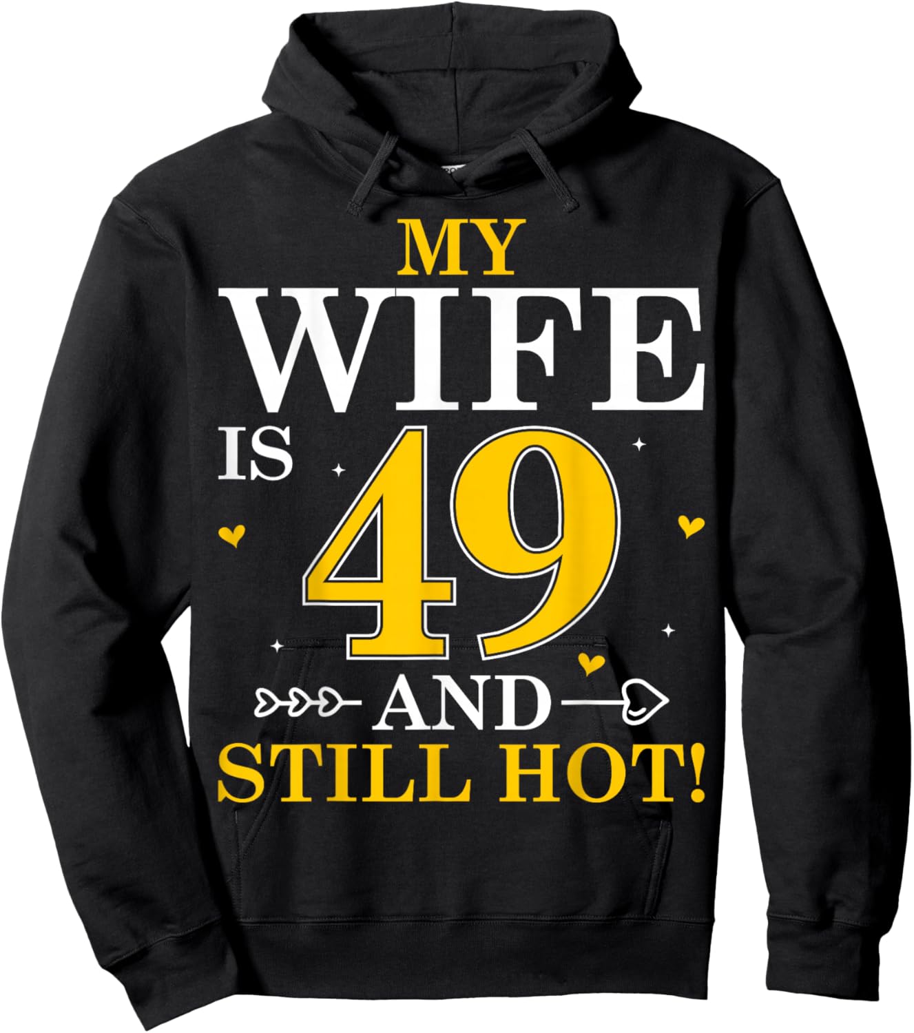 My Wife is 49 and Still Hot - 49th Birthday Gifts Hoodie - Hoodie | Black