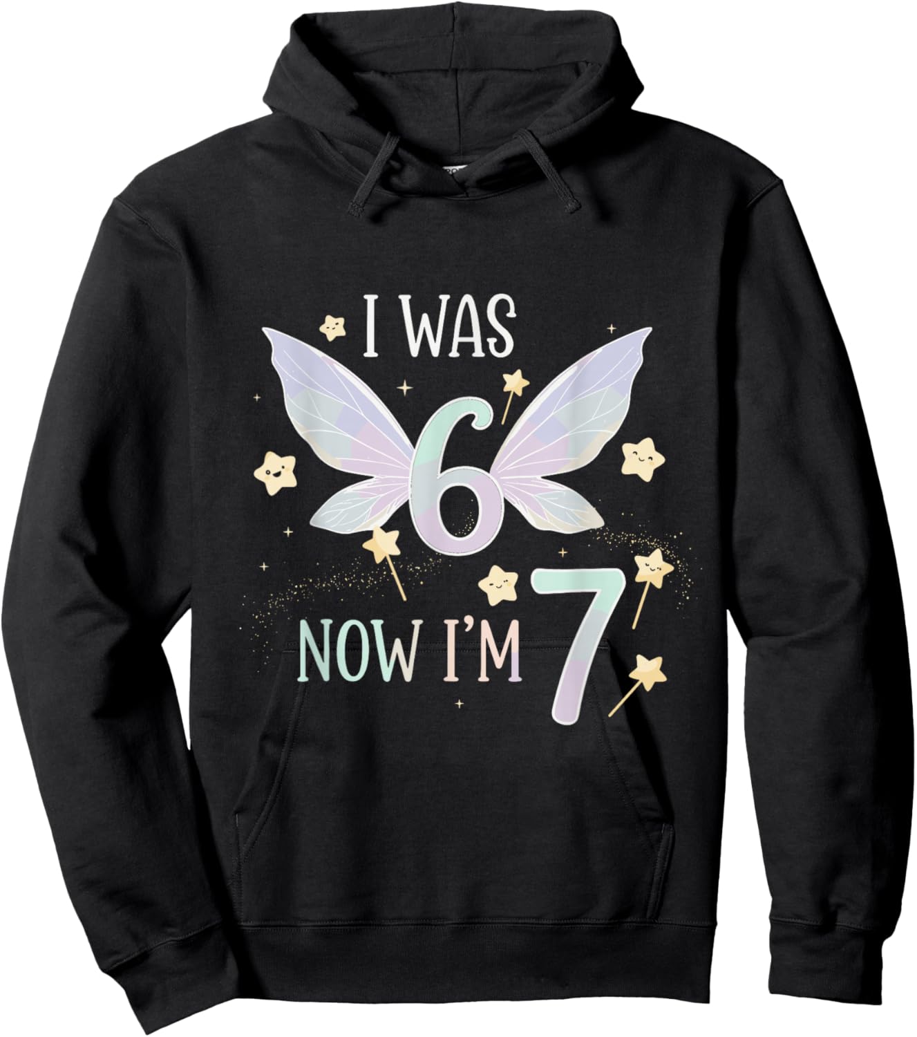 7 Year Old Birthday Fairy was 6 Now I'm 7 67 Funny for Kids Hoodie - Hoodie | Black