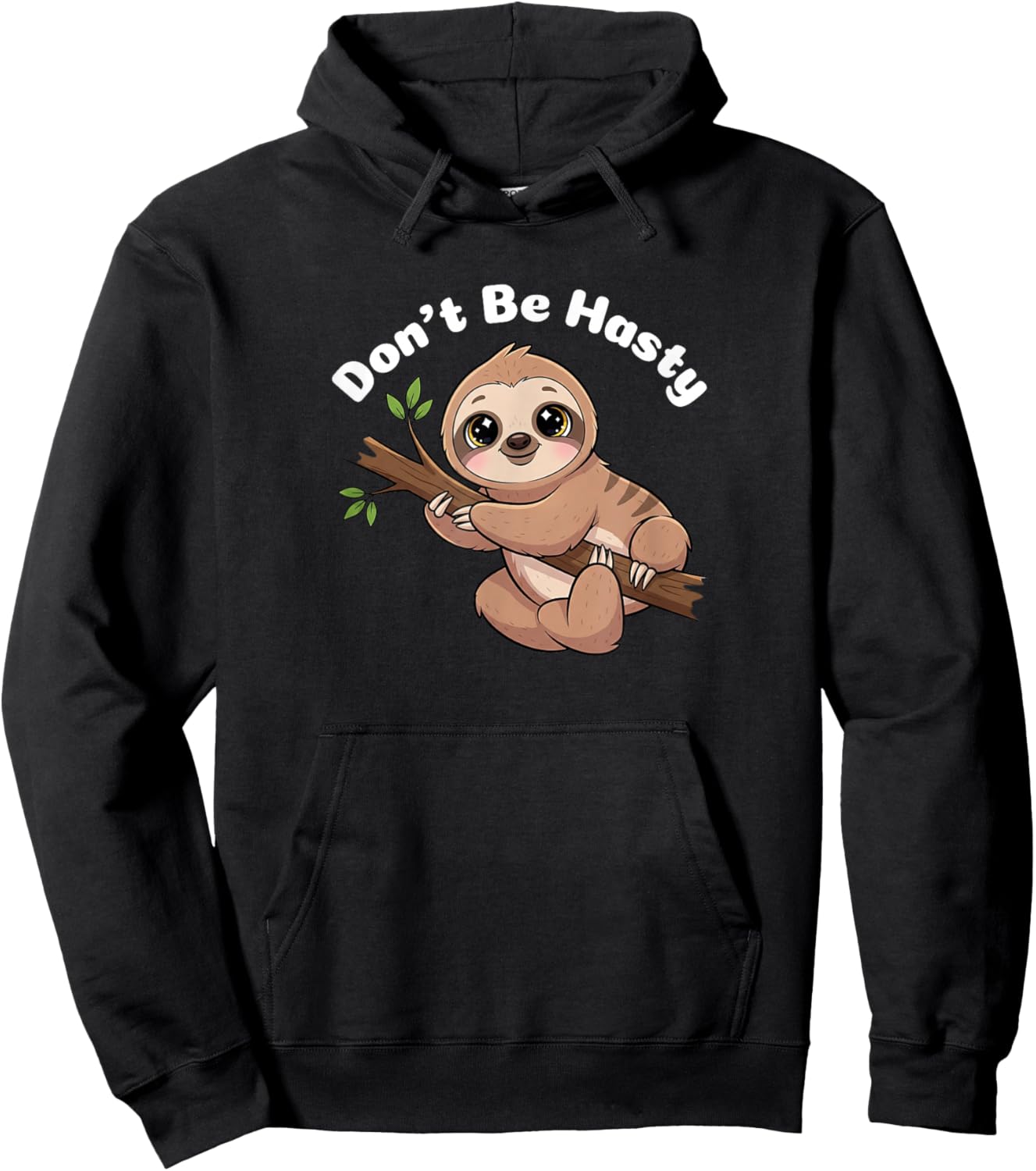 Cute Sloth - Don’t Be Hasty Hoodie - Hoodie | Black