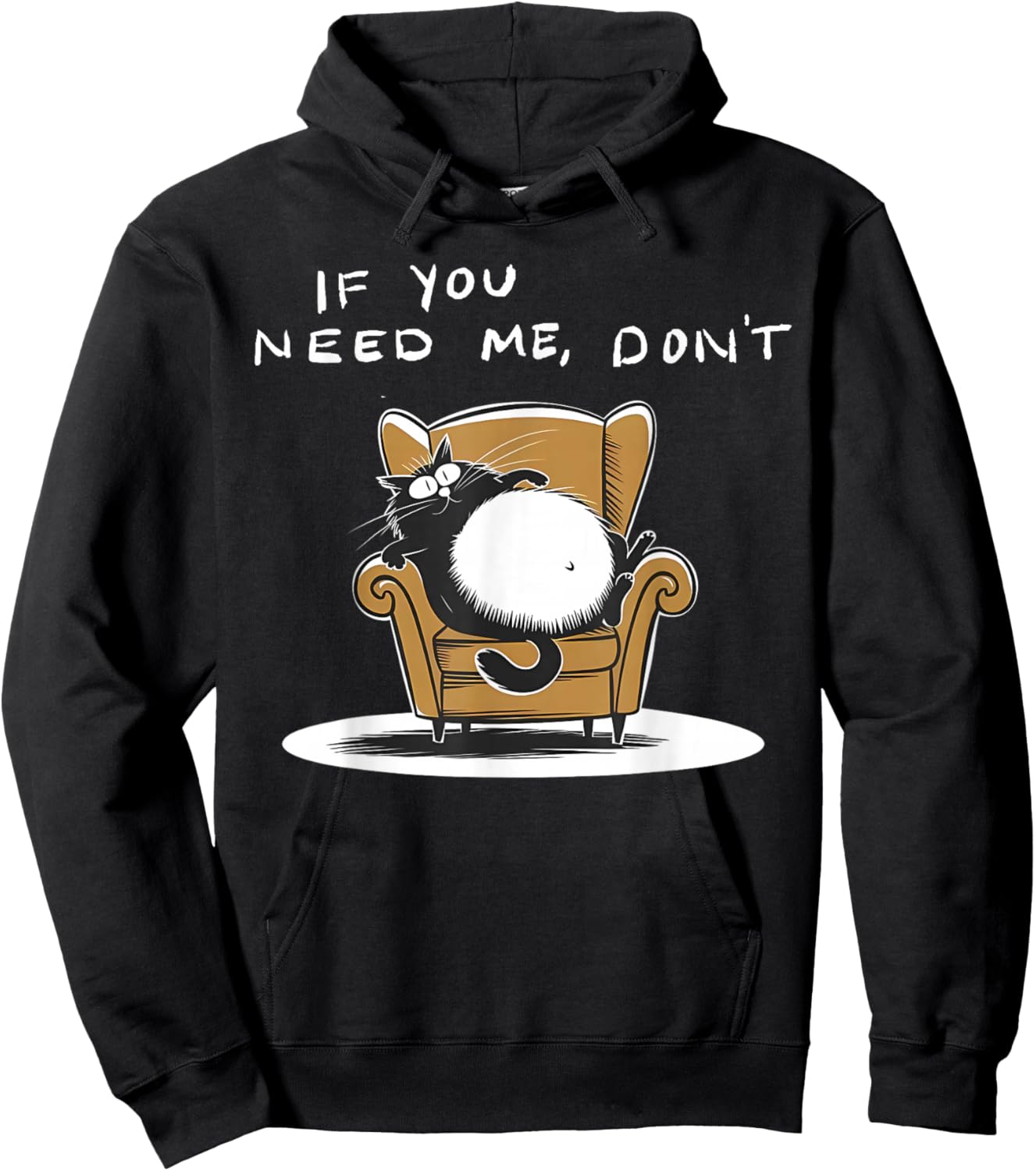 If You Need Me Don’t Funny Black Cat Sarcastic Humor Hoodie - Hoodie | Black