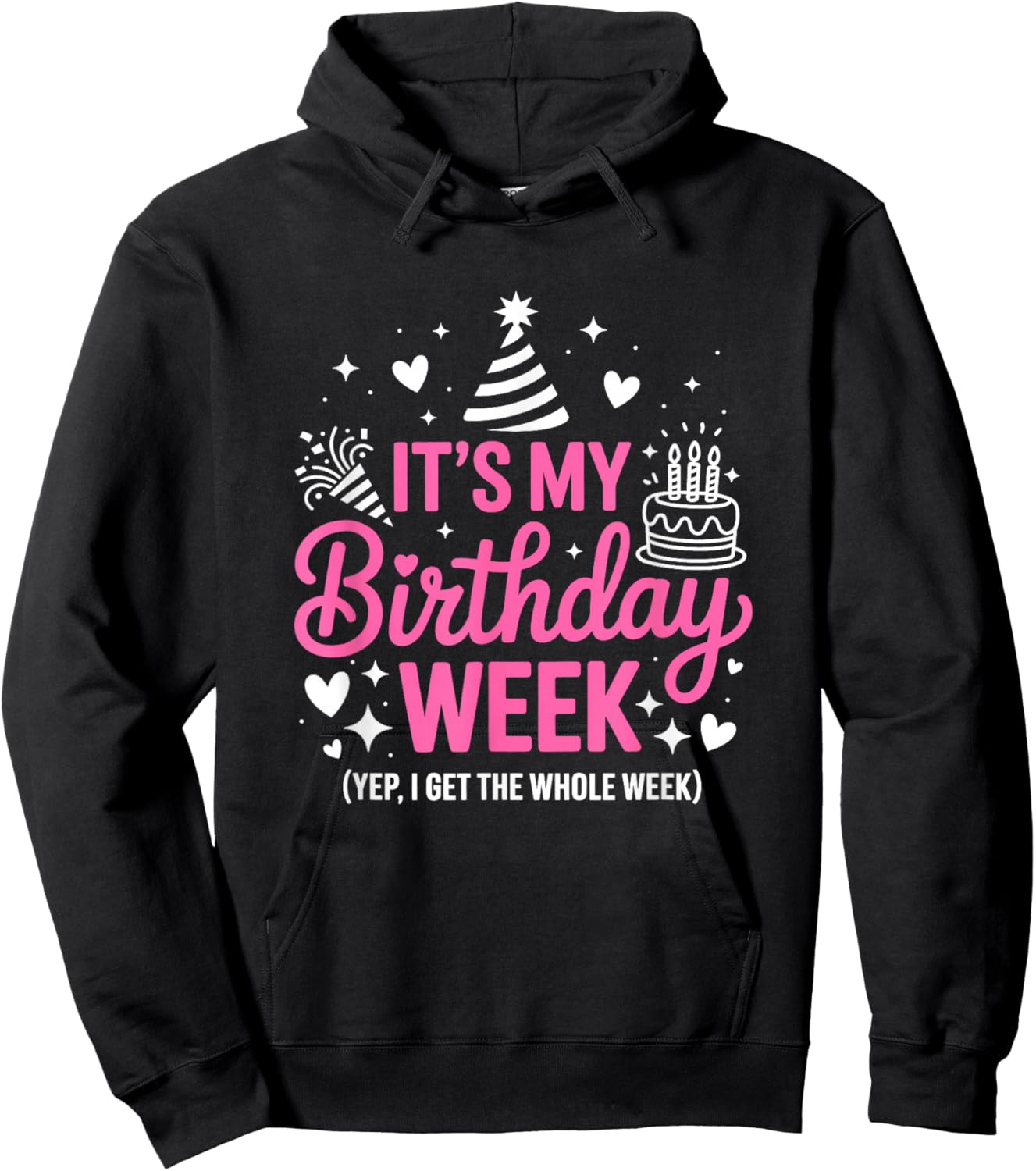 Birthday Party Girl It's My Birthday Week Yep The Whole Week Hoodie - Hoodie | Black