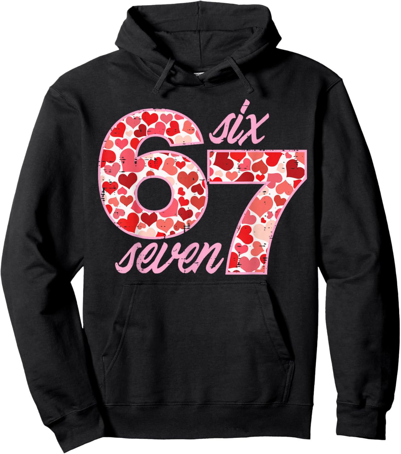 6 7 Valentines Day 67 Meme Six Seven Teacher Men Women Kids Hoodie - Hoodie | Black